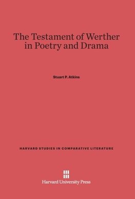 The Testament of Werther in Poetry and Drama