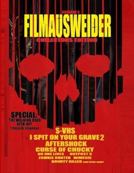 Filmausweider - Ausgabe 5 - Collectors Edition - I spit on your Grave 2, Aftershock, Hatchet 3, Curse of Chucky, S-VHS, Outpost 3,, No one Lives, Zombie Hunter, Hooligans 3, Last Days on Mars, Outpost 3, Bounty Killer, Fresh Meat und noch einigen mehr...