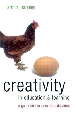 Cropley, A: Creativity in Education and Learning