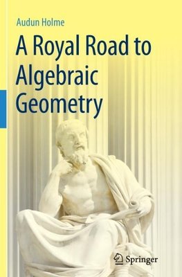 A Royal Road to Algebraic Geometry