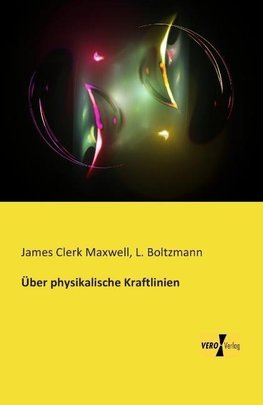 Über physikalische Kraftlinien