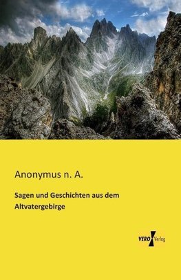 Sagen und Geschichten aus dem Altvatergebirge