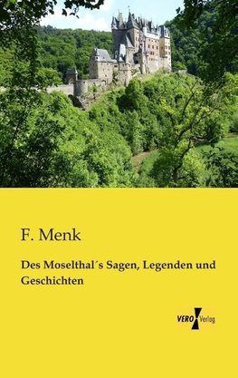 Des Moselthal´s Sagen, Legenden und Geschichten