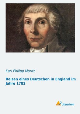 Reisen eines Deutschen in England im Jahre 1782