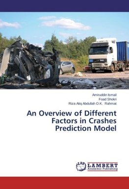 An Overview of Different Factors in Crashes Prediction Model