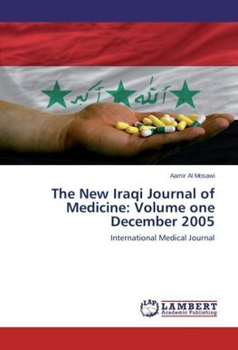 The New Iraqi Journal of Medicine: Volume one December 2005