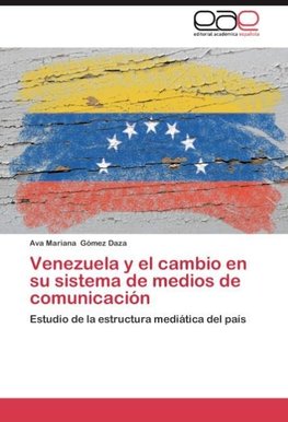 Venezuela y el cambio en su sistema de medios de comunicación