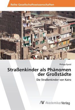 Straßenkinder als Phänomen der Großstädte