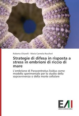 Strategie di difesa in risposta a stress in embrioni di riccio di mare