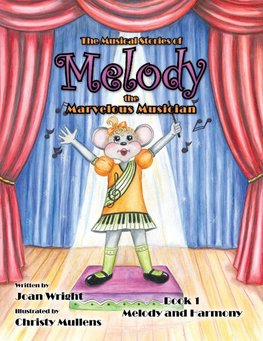 The Musical Stories of Melody the Marvelous Musician