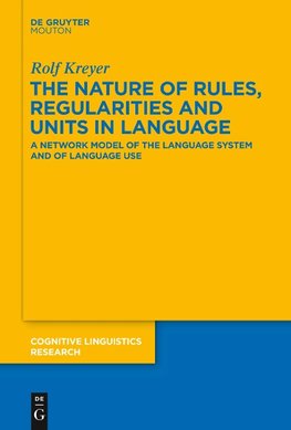 The Nature of Rules, Regularities and Units in Language