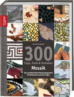 300 Tipps, Tricks & Techniken Mosaik