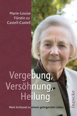 Vergebung, Versöhnung, Heilung