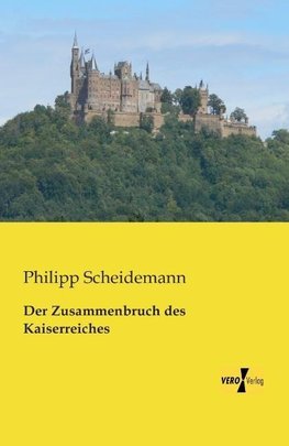 Der Zusammenbruch des Kaiserreiches