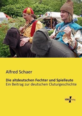 Die altdeutschen Fechter und Spielleute