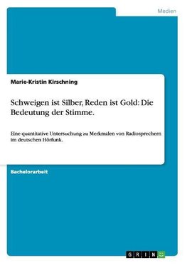 Schweigen ist Silber, Reden ist Gold: Die Bedeutung der Stimme.