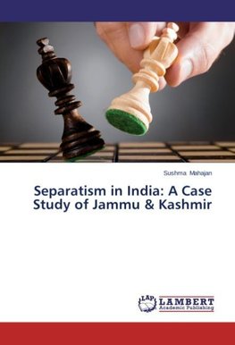 Separatism in India: A Case Study of Jammu & Kashmir