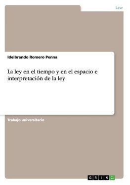 La ley en el tiempo y en el espacio e interpretación de la ley