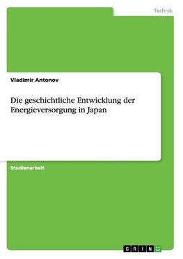 Die geschichtliche Entwicklung der Energieversorgung in Japan