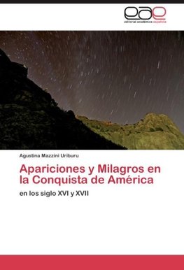 Apariciones y Milagros en la Conquista de América