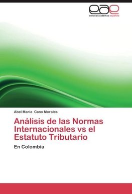 Análisis de las Normas Internacionales vs el Estatuto Tributario