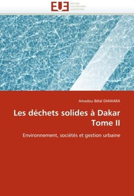 Les déchets solides à Dakar Tome II