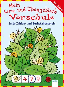 Mein Lern- und Übungsblock Vorschule. Erste Zahlen- und Buchstabenspiele