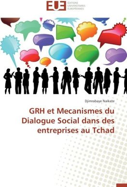 GRH et Mecanismes du Dialogue Social dans des entreprises au Tchad