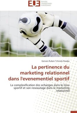 La pertinence du marketing relationnel dans l'evenementiel sportif