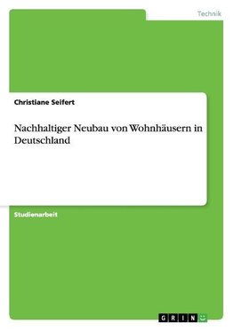 Nachhaltiger Neubau von Wohnhäusern in Deutschland