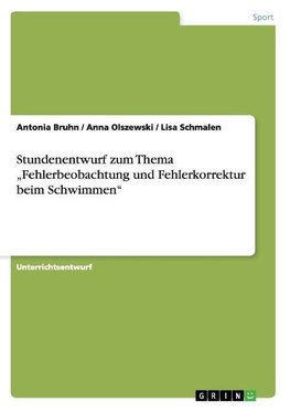 Stundenentwurf zum Thema "Fehlerbeobachtung und Fehlerkorrektur beim Schwimmen"