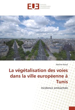 La végétalisation des voies dans la ville européenne à Tunis