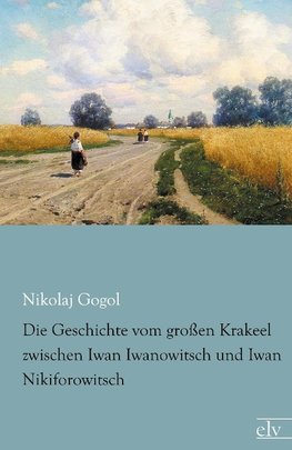 Die Geschichte vom großen Krakeel zwischen Iwan Iwanowitsch und Iwan Nikiforowitsch