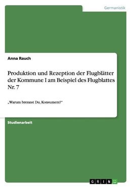 Produktion und Rezeption der Flugblätter der Kommune I am Beispiel des Flugblattes Nr. 7