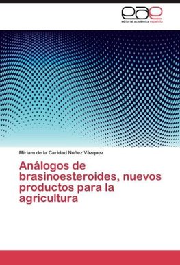 Análogos de brasinoesteroides, nuevos productos para la agricultura