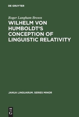 Wilhelm von Humboldt's Conception of Linguistic Relativity