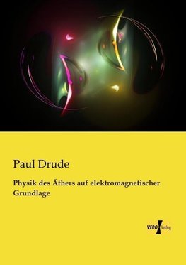 Physik des Äthers auf elektromagnetischer Grundlage