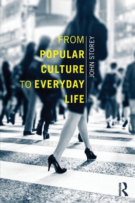 Storey, J: From Popular Culture to Everyday Life