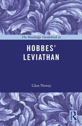 Newey, G: Routledge Guidebook to Hobbes' Leviathan