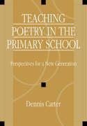 Carter, D: Teaching Poetry in the Primary School