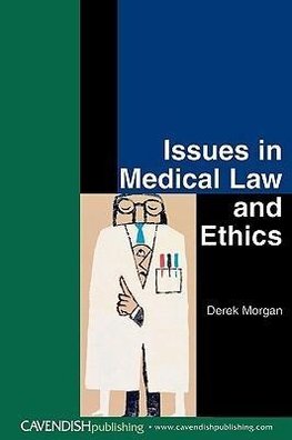 Morgan, D: Issues in Medical Law and Ethics