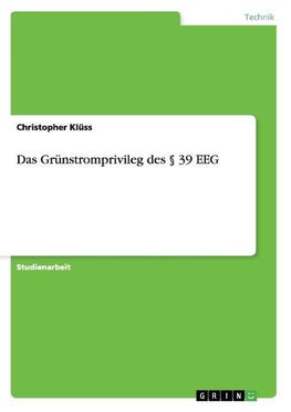 Das Grünstromprivileg des § 39 EEG