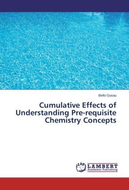 Cumulative Effects of Understanding Pre-requisite Chemistry Concepts