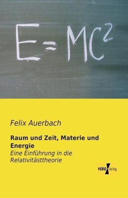 Raum und Zeit, Materie und Energie