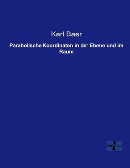 Parabolische Koordinaten in der Ebene und im Raum