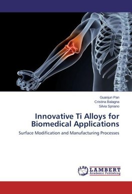 Innovative Ti Alloys for Biomedical Applications