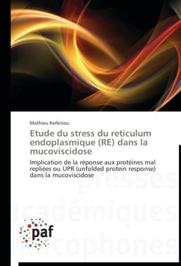 Etude du stress du reticulum endoplasmique (RE) dans la mucoviscidose