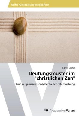 Deutungsmuster im "christlichen Zen"