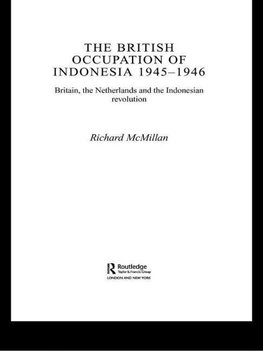 Mcmillan, R: British Occupation of Indonesia: 1945-1946