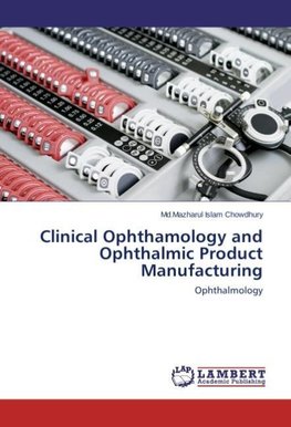 Clinical Ophthamology and Ophthalmic Product Manufacturing